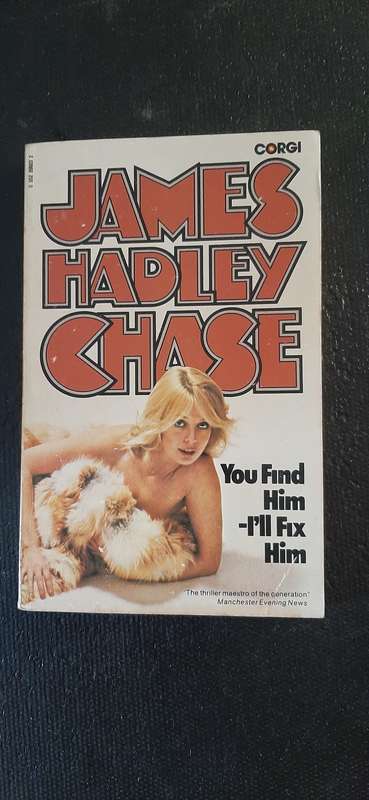 You Find Him - I`ll Fix Him by James Hadley Chase