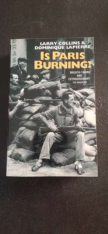 Is Paris Burning? By Larry Collins & Dominique Lapierre