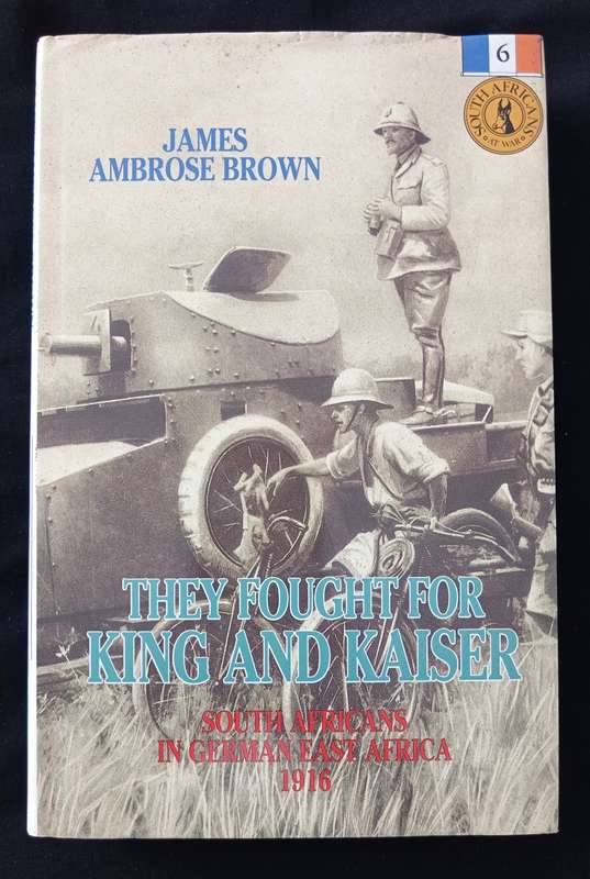 They Fought for King & Kaiser by James Ambrose Brown