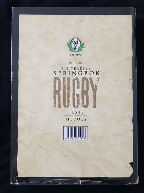 112 Years of Springbok Rugby 1891 to 2003 Tests and Heroes