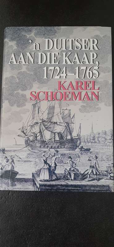 `n Duitser aan die Kaap 1724 - 1765 by Karel Schoeman - First Edition