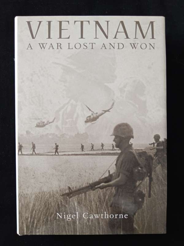 Vietnam A War Lost & Won by Nigel Cawthorne