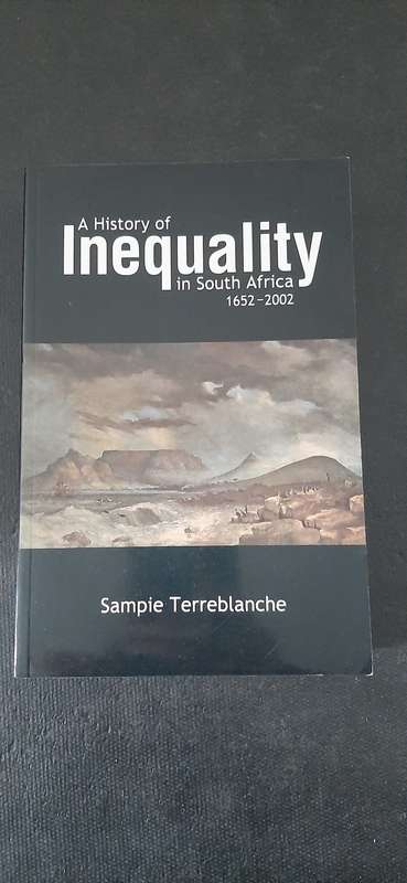 A History of Inequality in South Africa 1652 - 2002 by Sampie Terreblanche