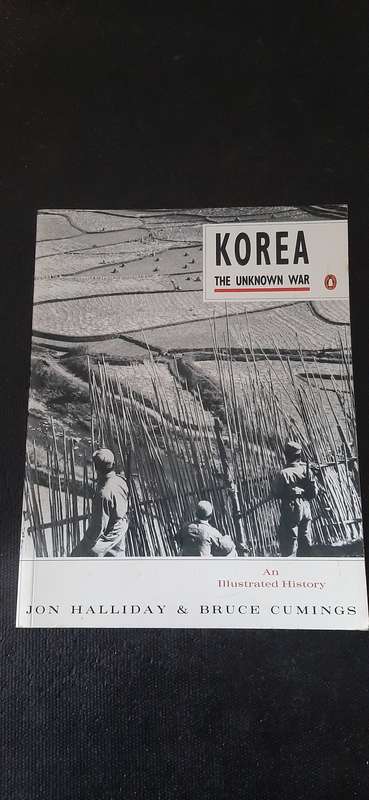 Korea - The Unknown War by Jon Halliday & Bruce Cumings