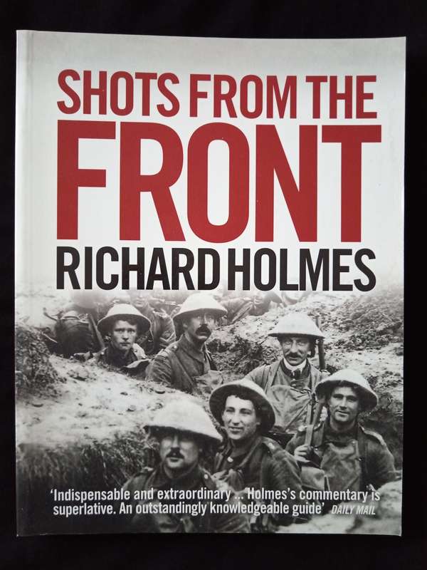 Shots From The Front by Richard Holmes