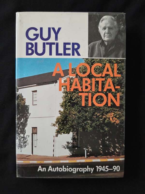 A Local Habitation by Guy Butler
