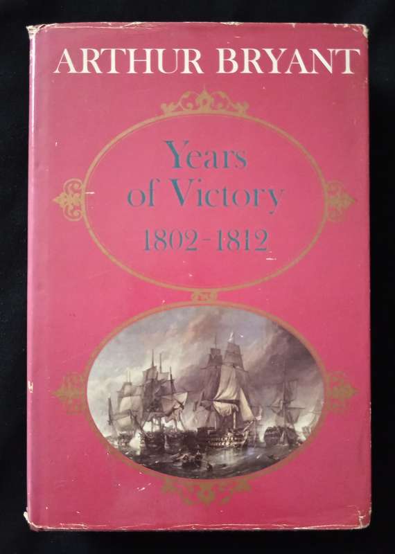 Years of Victory 1802-1812 by Arthur Bryant
