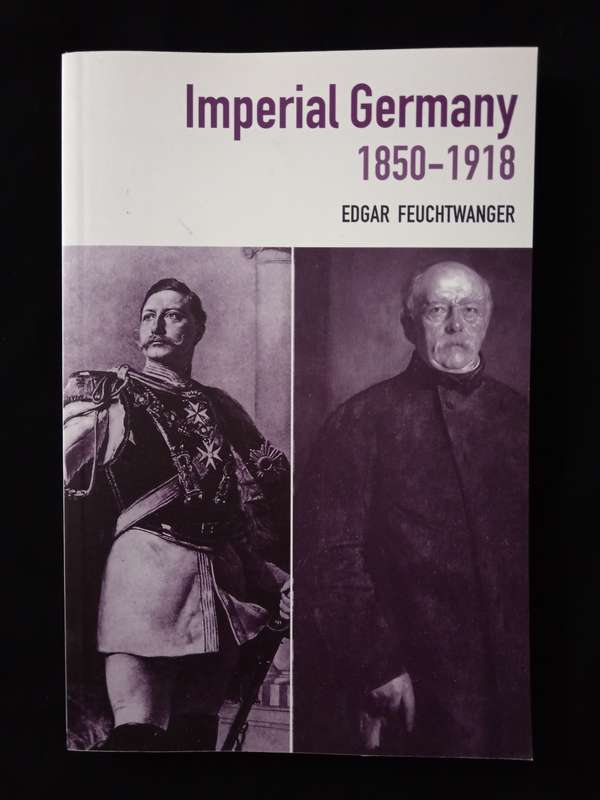 Imperial Germany 1850-1918 by Edgar Feuchtwanger