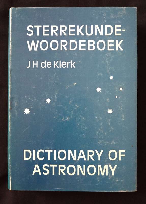 Sterrekundewoordeboek/Dictionary of Astronomy by JH de Klerk