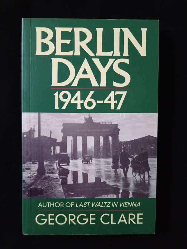 Berlin Days 1946-47 by George Clare
