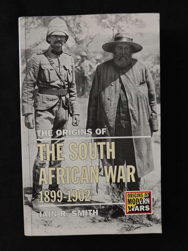 The Origins of The South African War 1899-1902 by Iain R Smith