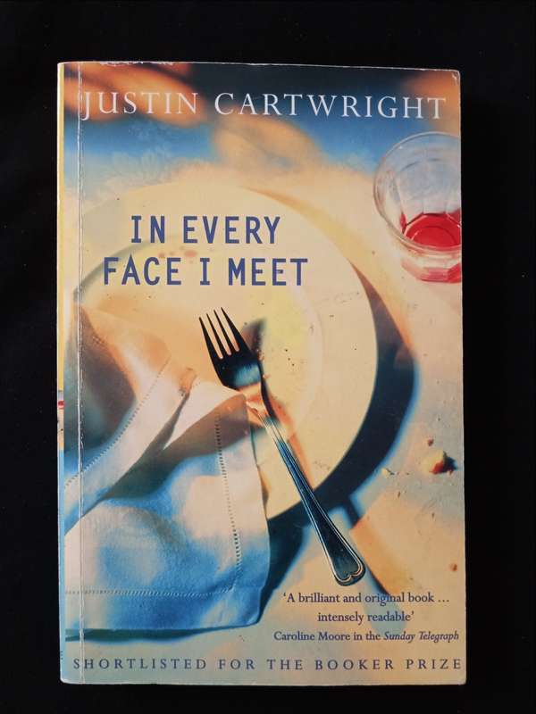 In Every Face I Meet by Justin Cartwright