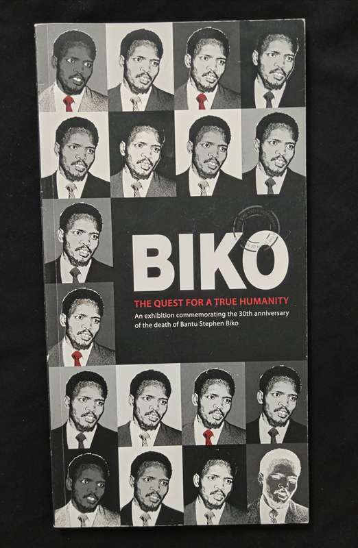 Biko The Quest for a True Humanity by The Apartheid Museum