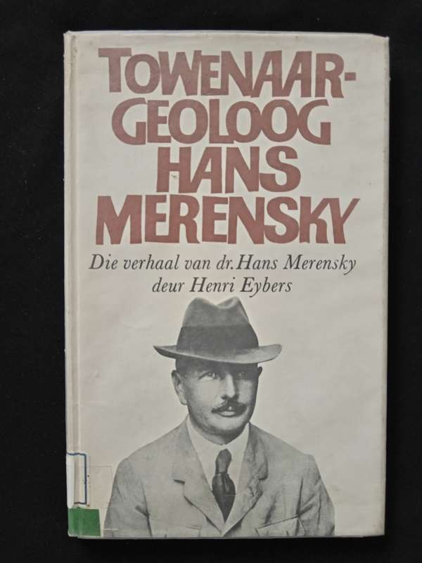 Towenaar-Geoloog Hans Merensky by Henri Eybers