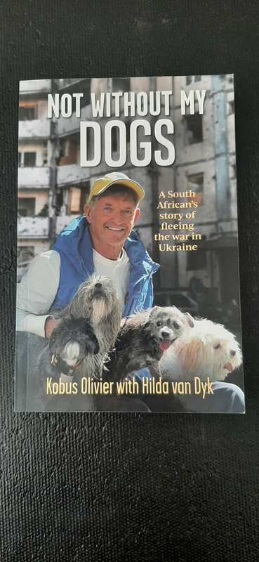 Not without my Dogs by Kobus Olivier with Hilda van Dyk