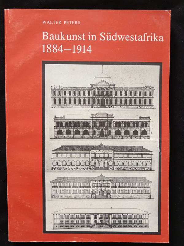 Baukunst in Südwestafrika 1884-1914 by Walter Peters
