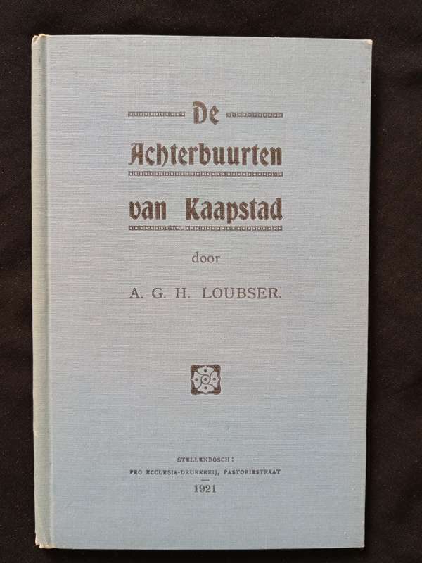 De Achteebuurten van Kaapstad deur A G H Loubser