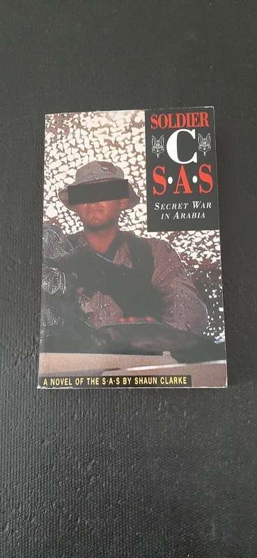 Soldier C S.A.S Secret War in Arabia by Shaun Clarke