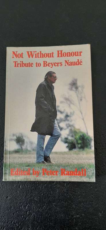 Not Without Honour - Tribute to Beyers Naudé - Edited by Peter Randall