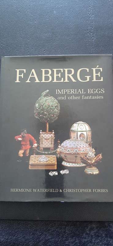 Fabergé Imperial Eggs and other fantasies by Hermione Waterfield & Christopher Forbes