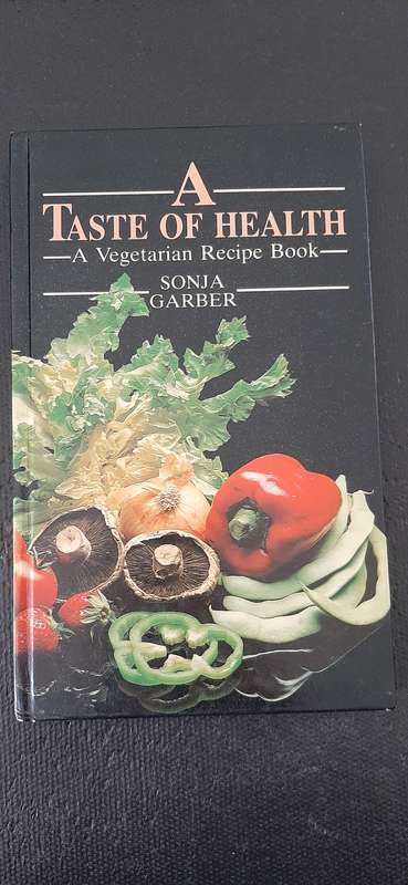 A Taste of Health - A Vegetarian Recipe Book by Sonja Garber