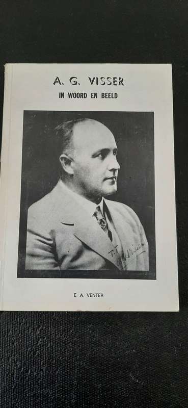 A.G. Visser in woord en beeld by E.A. Venter
