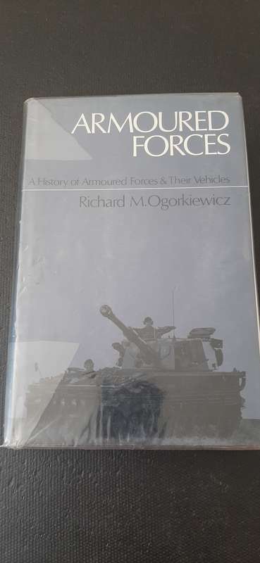 Armoured Forces by Richard M. Ogorkiewicz