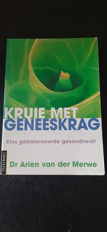 Kruie met Geneeskrag by Dr Arien van der Merwe