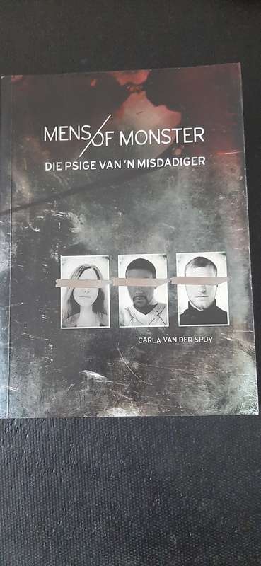 Mens/of Monster, Die Psige van `n Misdadiger by Carla van der Spuy