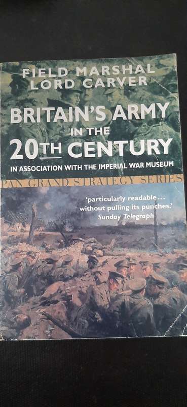 Britain`s Army in the 20th Century by Field Marshal Lord Carver