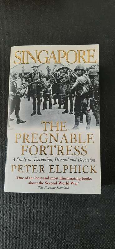 Singapore - The Pregnable Fortress by Peter Elphick