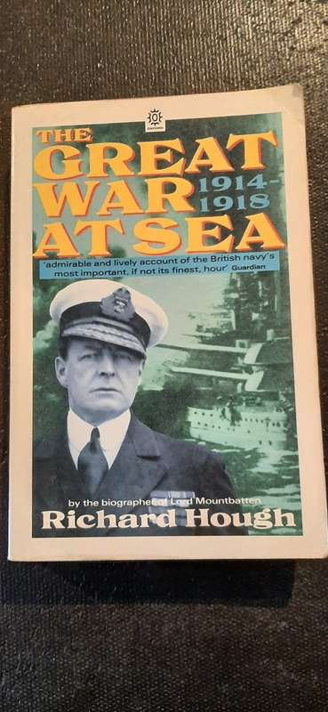 The Great War at Sea 1914 - 1918 by Richard Hough