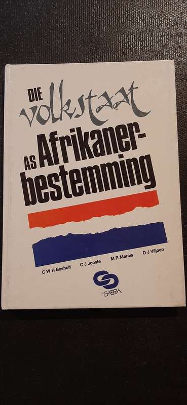Die Volkstaat as Afrikaner-bestemming by CWH Boshoff, CJ Joost, MR Marais, DJ Viljoen