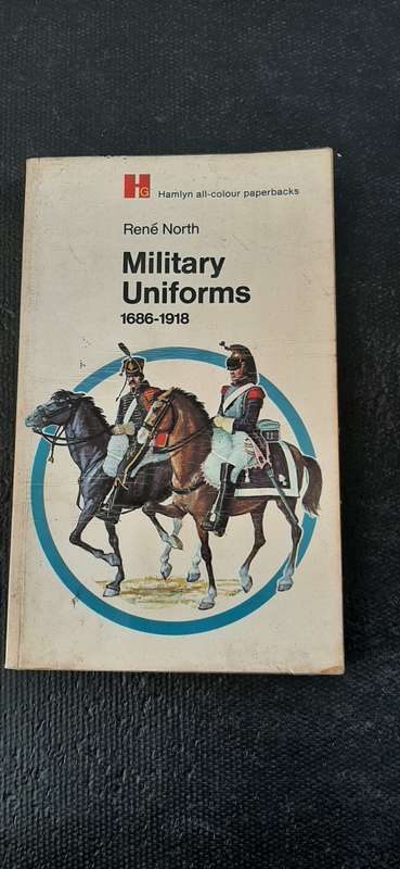 Military Uniforms 1686-1918 by René North