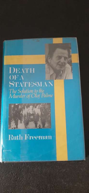 Death of a Statesman by - The Solution to the Murder of Olof Palme by Ruth Freeman