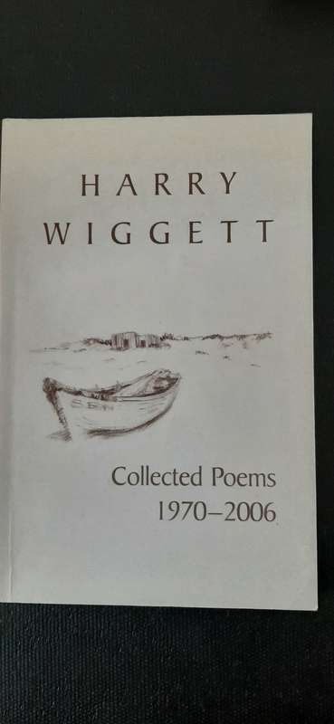 Collected Poems 1970 - 2006 by Harry Wiggett (Signed)