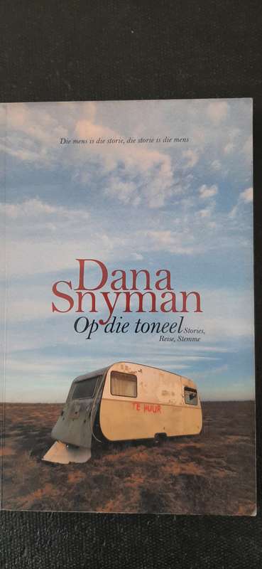 Op die toneel stories, reise, stemme by Dana Snyman