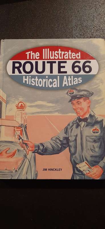 The Illustrated Route 66 Historical Atlas by Jim Hinckley