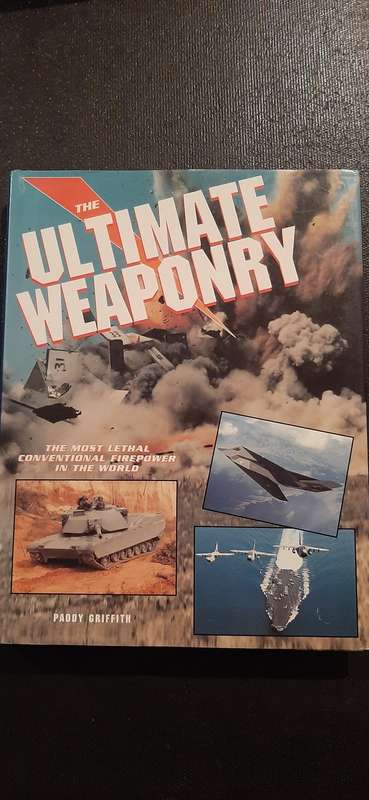 The Ultimate Weaponry by Paddy Griffith