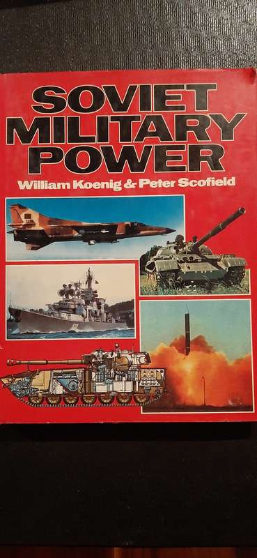 Soviet Military Power by William Koenig & Peter Scofield