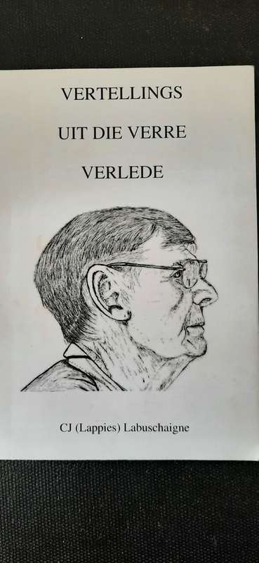 Vertellings uit die verse verlede by CJ (Lappies ) Labuschaigne