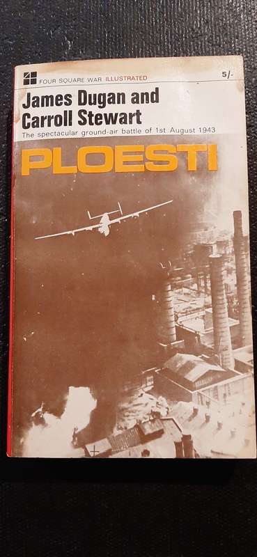 Ploesti by James Dugan and Carroll Stewart
