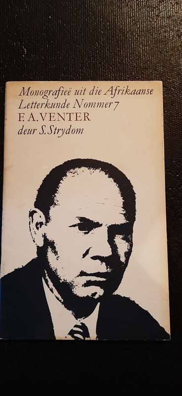 Monografiee uit die Afrikaanse Letterkunde Nomner 7 F.A. Venter deur S.Strydom