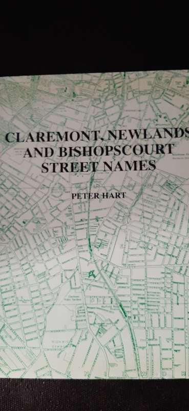 Claremont, Newlands, and Bishopscourt Street Names by Peter Hart  - First Edition Signed