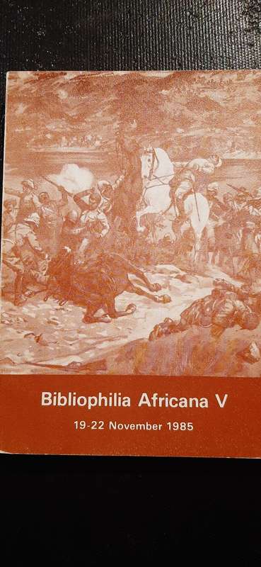 Bibliophilia Africana V 19-22 November 1985