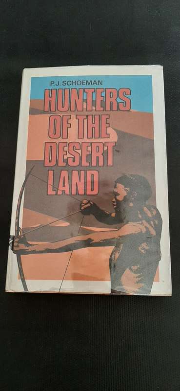 Hunters of the Desert Land by P.J. Schoeman