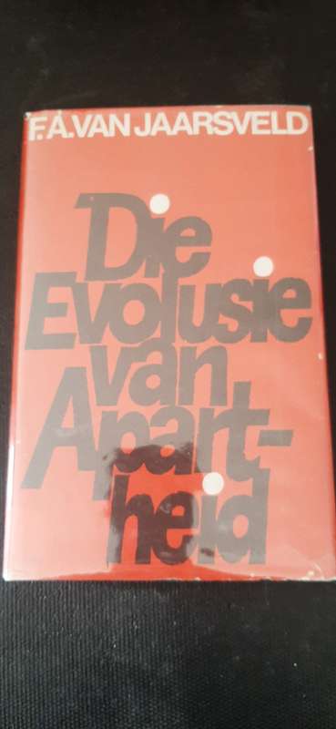 Die Evolusie van Apartheid by F.A. van Jaarsveld