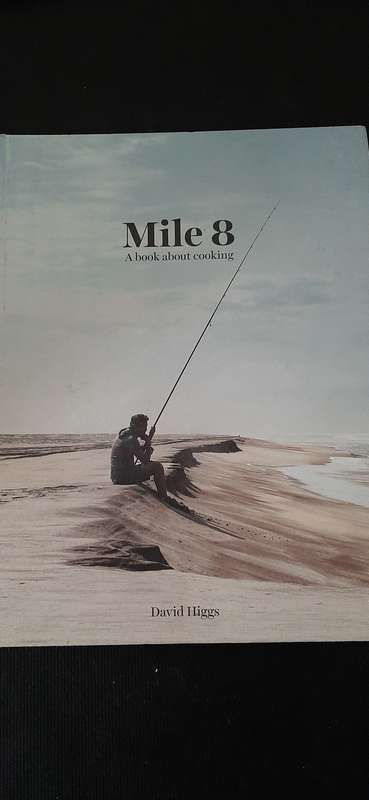 Mile 8 - A book about cooking by David Higgs (Signed by author)
