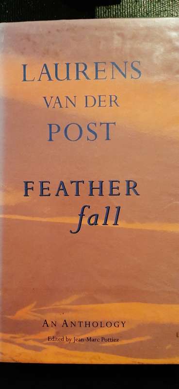 Feather Fall by Laurens van der Post, an anthology edited by Jean-Marc Pottiez