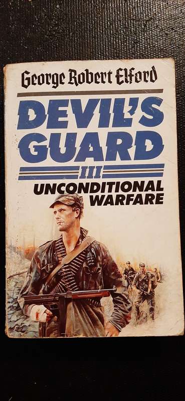 Devil`s Guard III - Unconditional Warfare by George Robert Elford